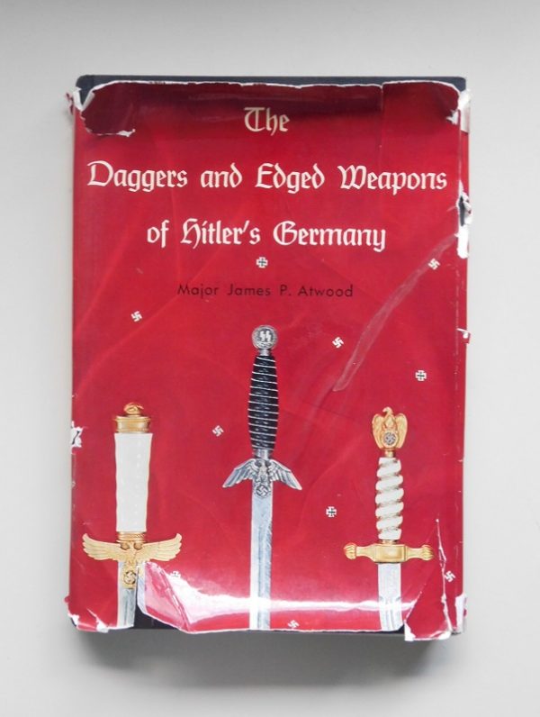 The Daggers and Edged Weapons of Hitler's Germany by James P. Atwood (#30514)