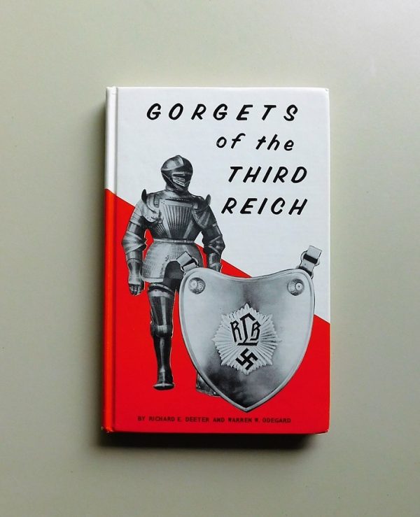 Gorgets of the Third Reich by Richard E. Deeter and Warren W. Odegard (#30610)