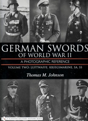 GERMAN SWORDS OF WORLD WAR II A Photographic Reference by Thomas M. Johnson, Volume Two
